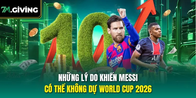 Những khả năng và quyết định cuối cùng của Messi